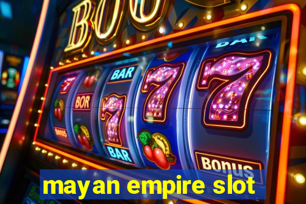 mayan empire slot